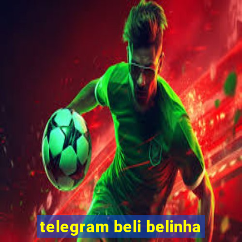 telegram beli belinha